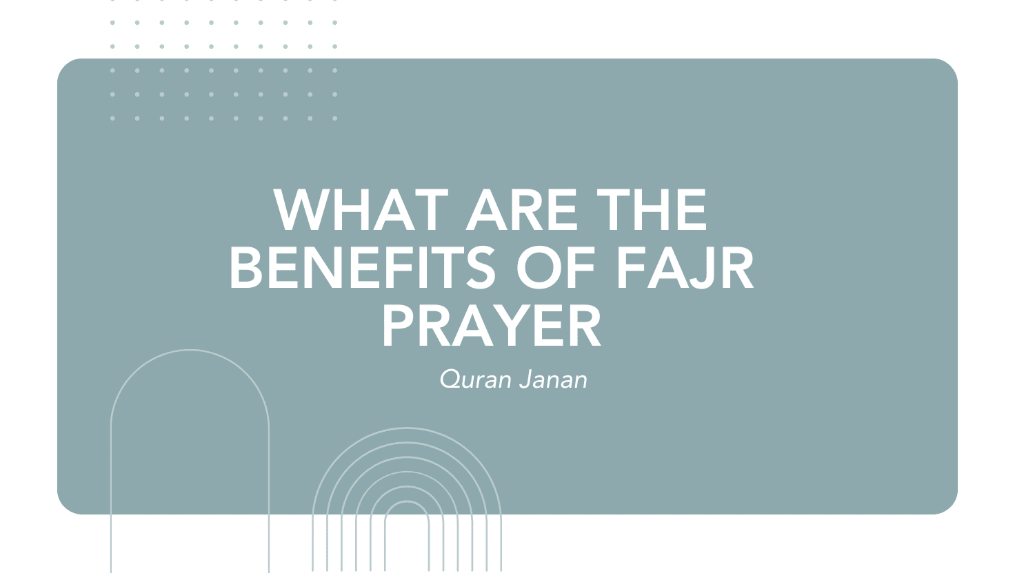 What are the benefits of Fajr prayer?