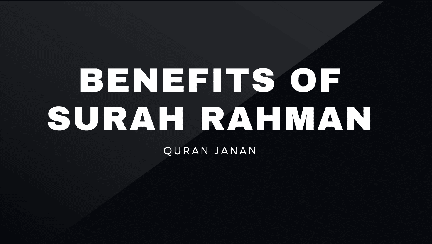 Benefits of Surah Rahman