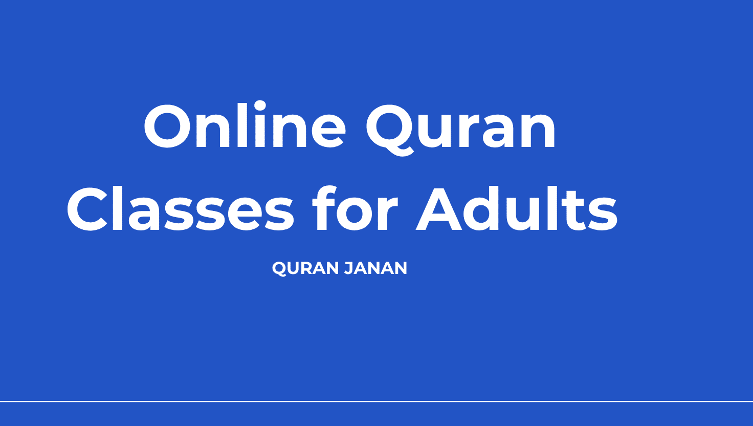 Online Quran Classes for Adults — A Journey of Faith and Peace with Quran Janan Academy