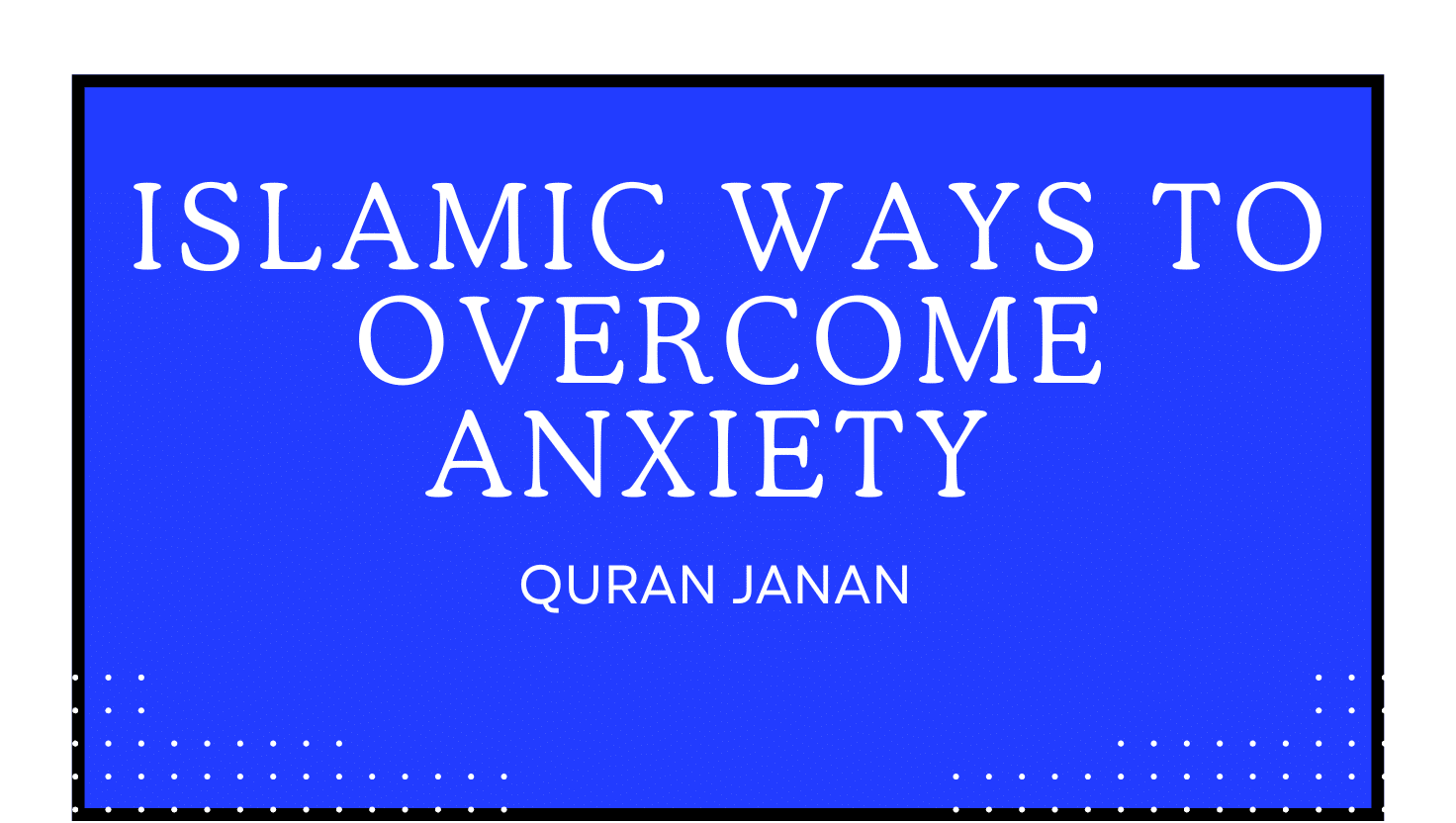 Islamic Ways to Overcome Anxiety
