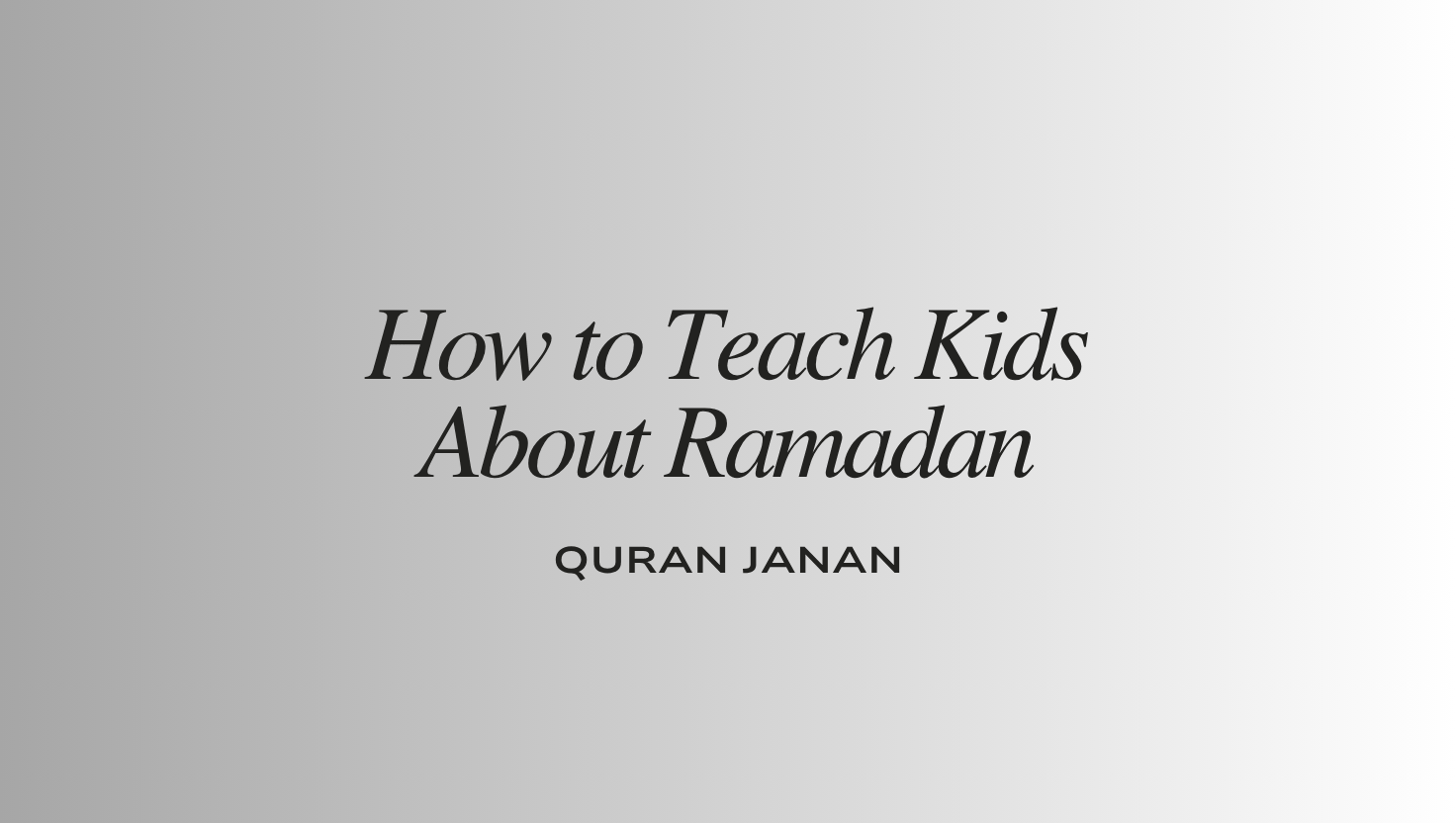 How to Teach Kids About Ramadan