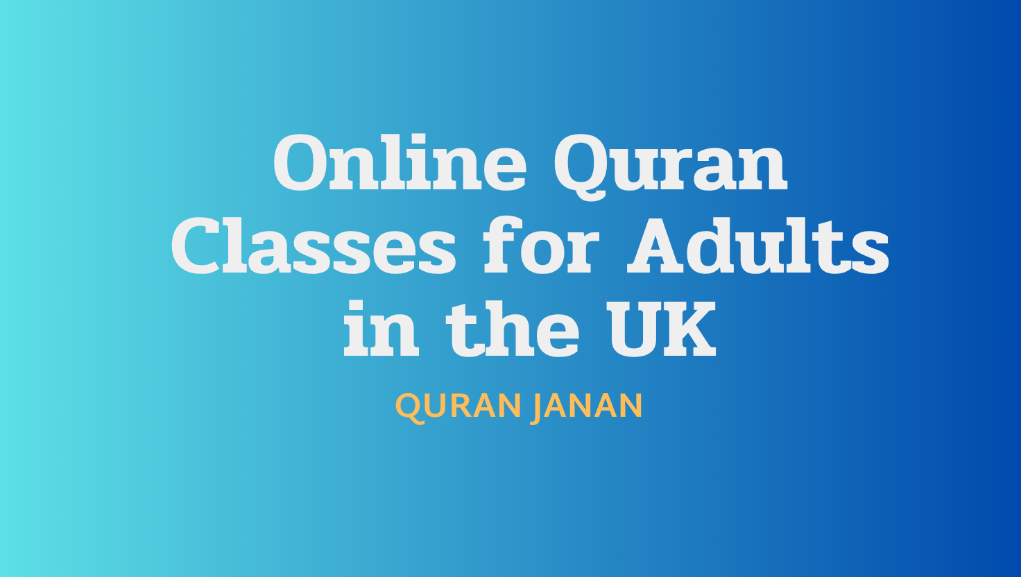 Online Quran Classes for Adults in the UK