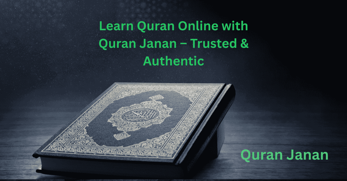 Learn Quran Online with Quran Janan – Trusted & Authentic