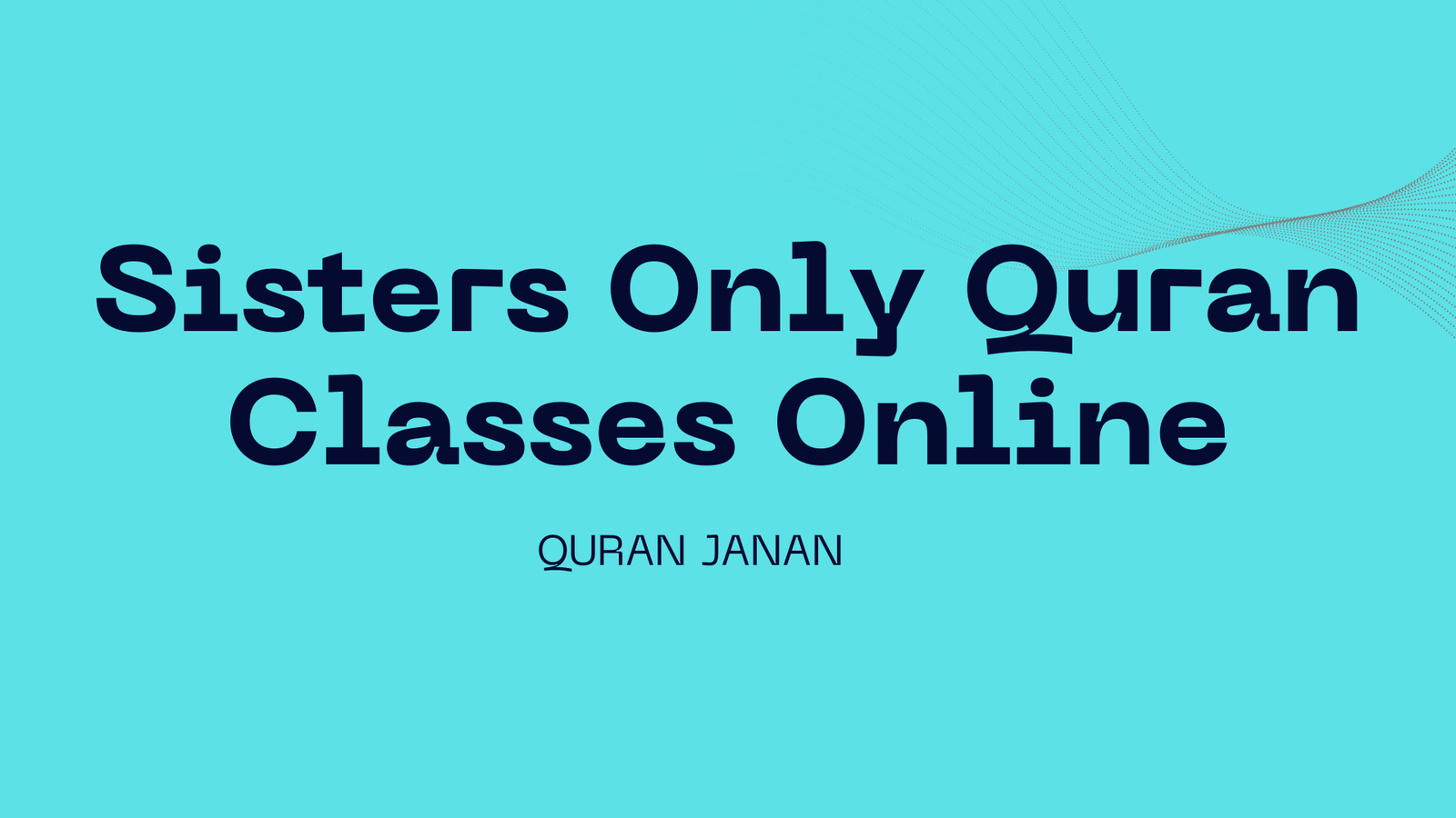 Sisters Only Quran Classes Online – Safe & Comfortable Quran Learning for Women at Home
