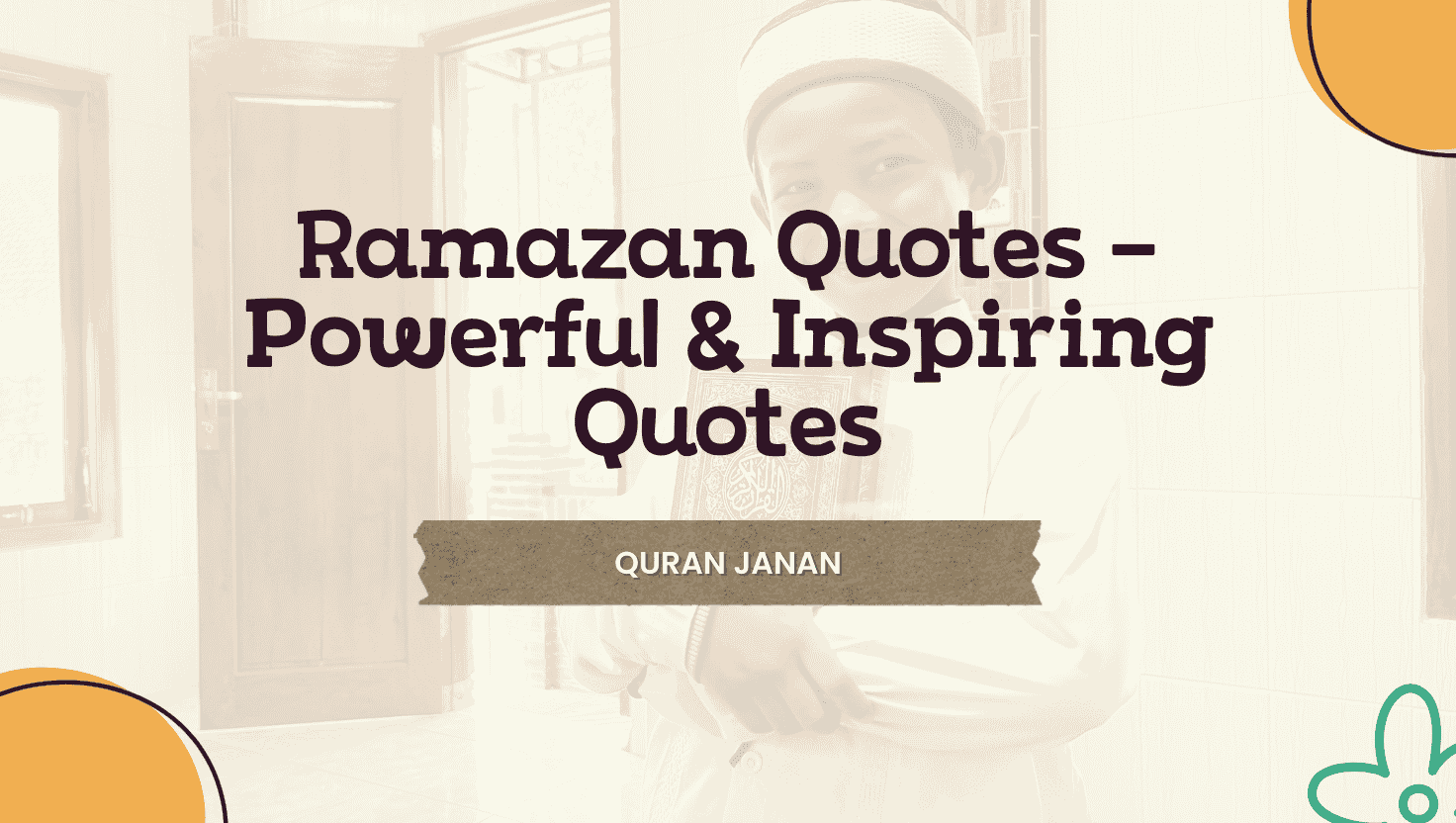 Ramazan Quotes – Powerful & Inspiring Quotes to Reflect the Blessings of Ramadan