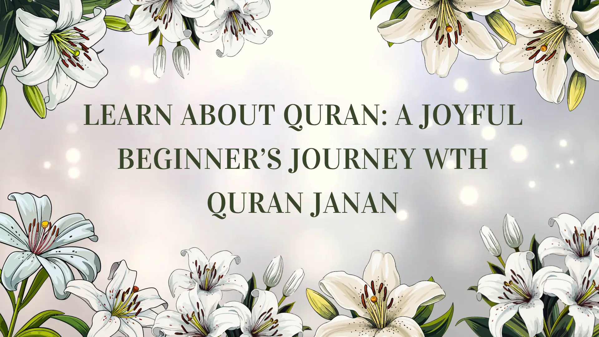 Learn About Quran: A Joyful Beginner’s Journey