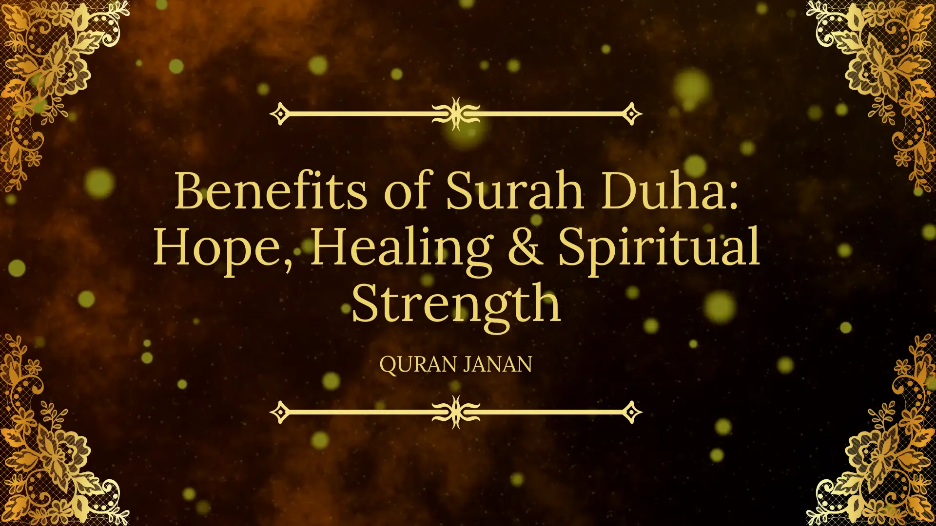 Benefits of Surah Duha: Hope, Healing & Spiritual Strength