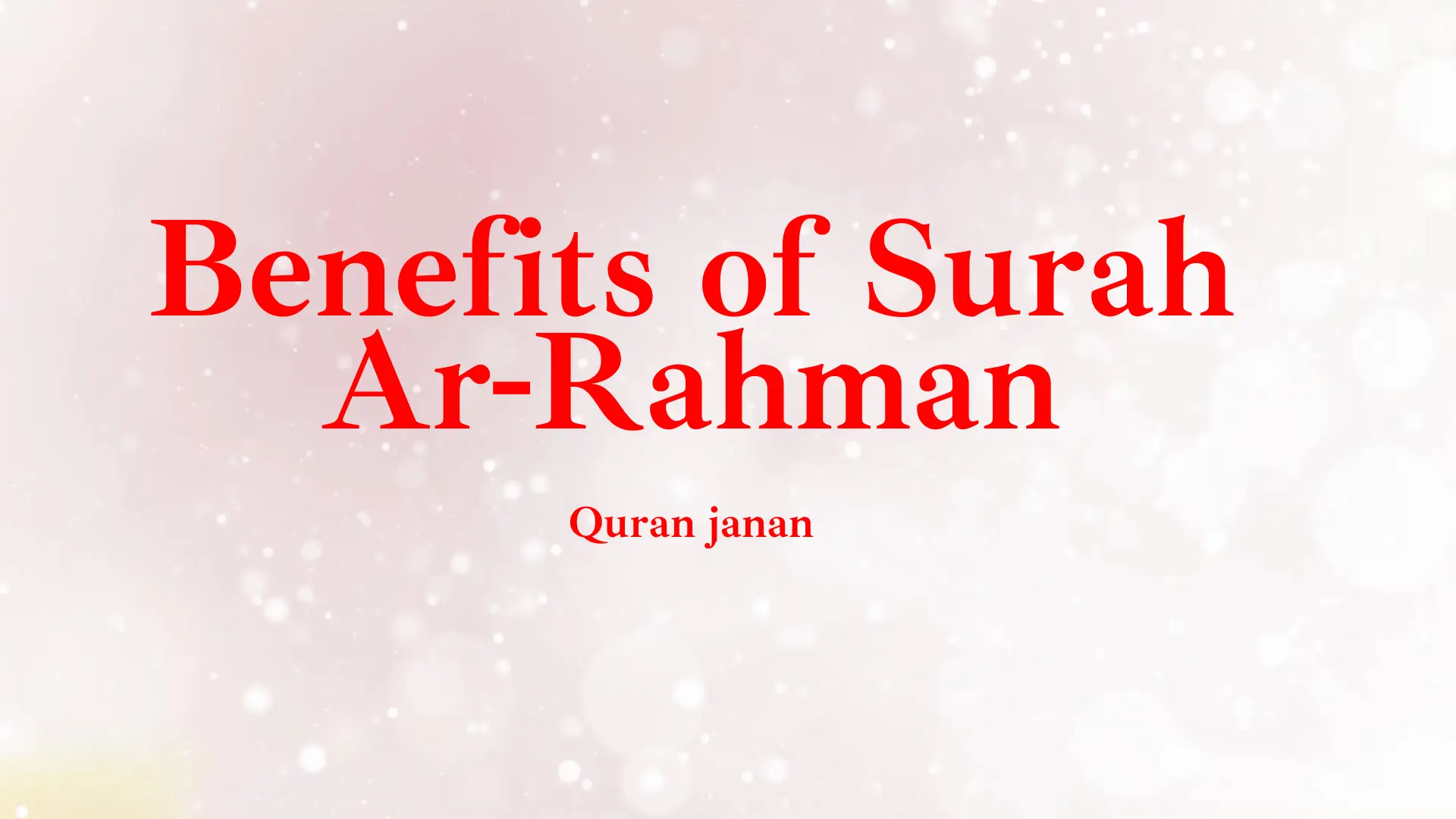 Benefits of Surah Ar-Rahman
