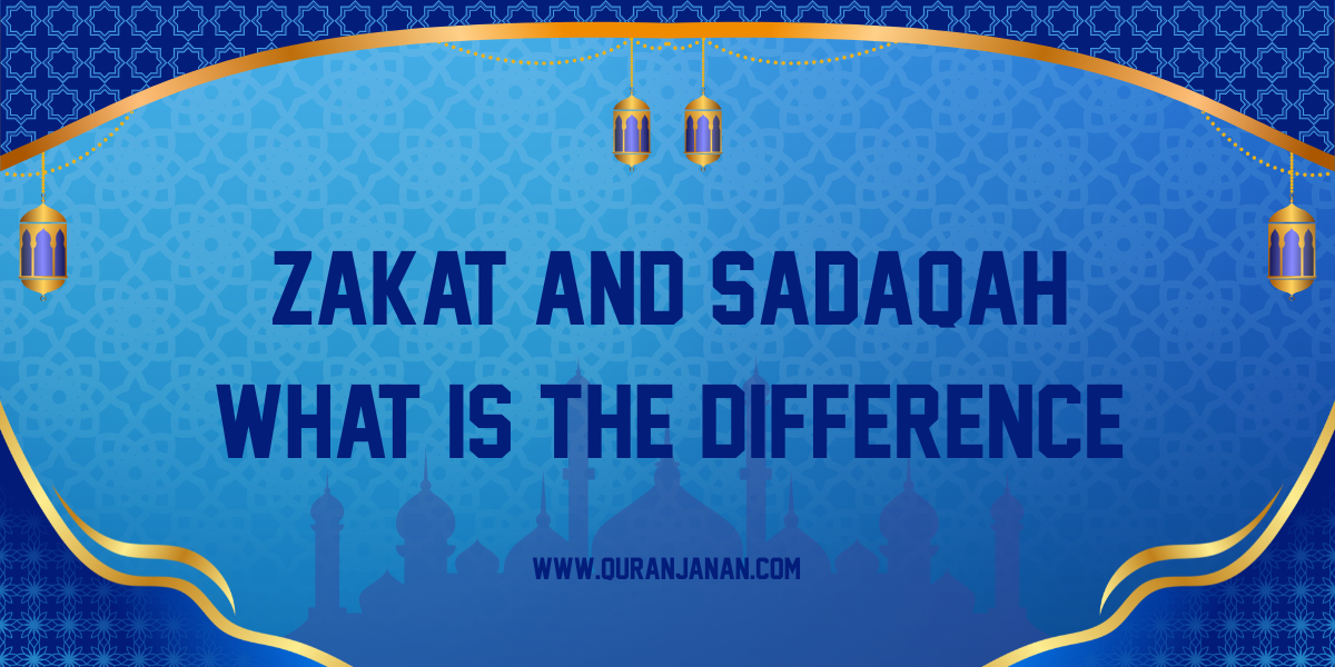 Zakat and Sadaqah: What is the Difference?