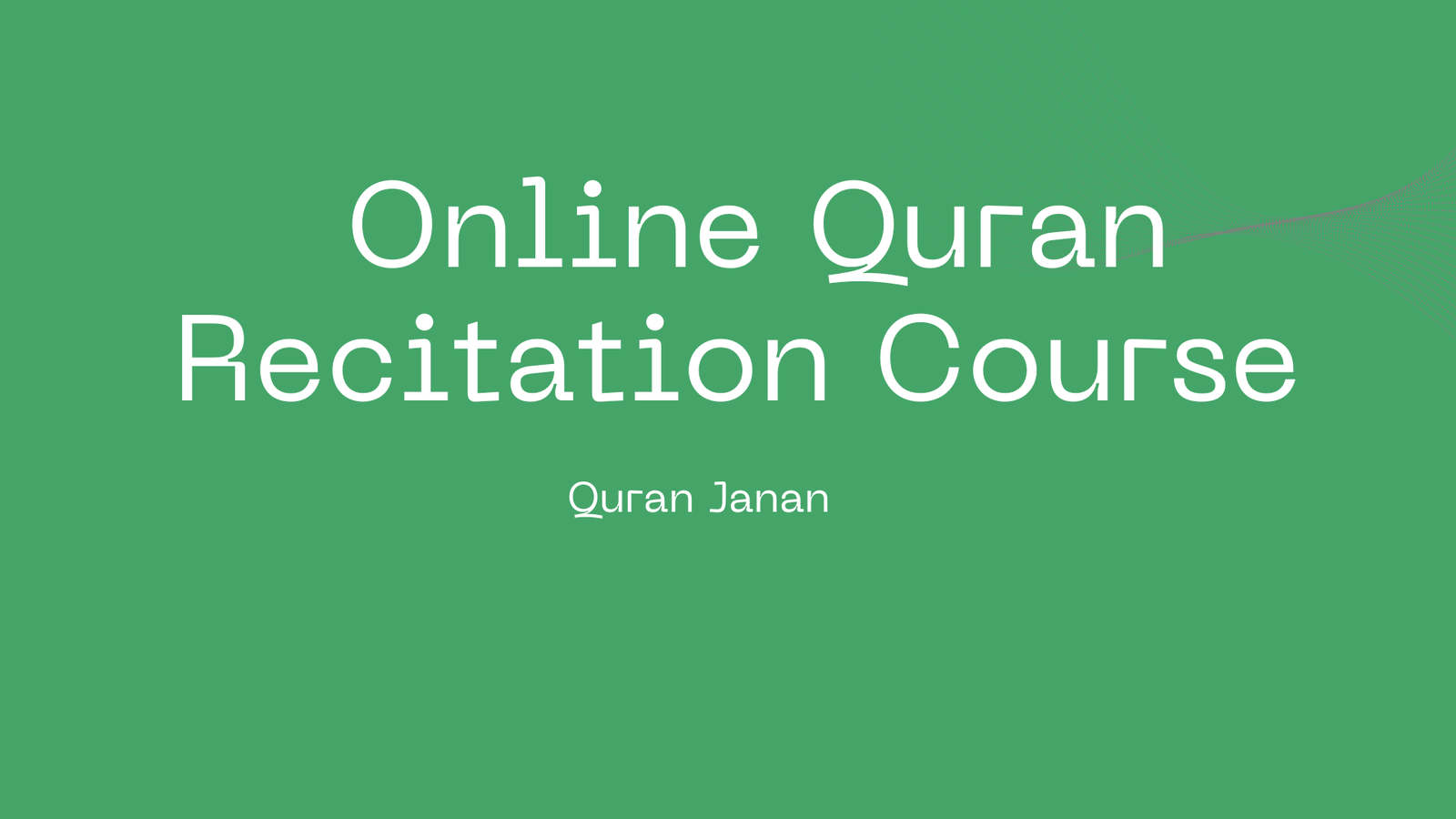 Online Quran Recitation Course – Learn Beautiful Quran Recitation with Tajweed