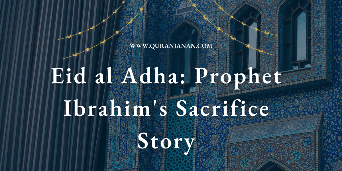 Eid al Adha: Prophet Ibrahim's Sacrifice Story