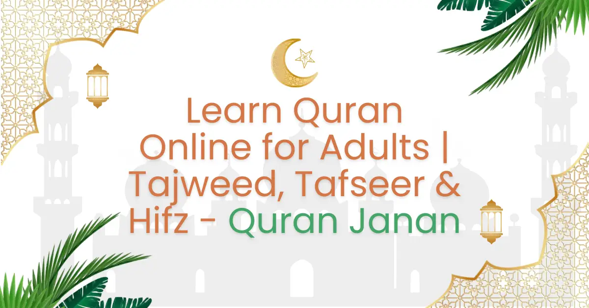 Learn Quran Online for Adults | Tajweed, Tafseer & Hifz - Quran Janan