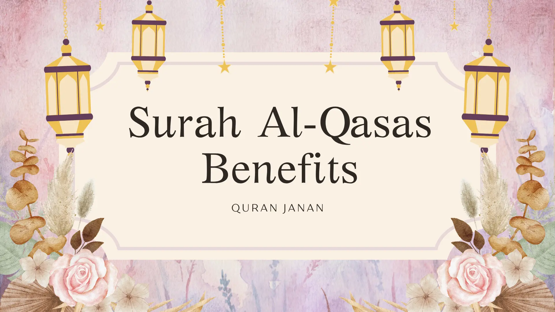 Surah Al-Qasas Benefits