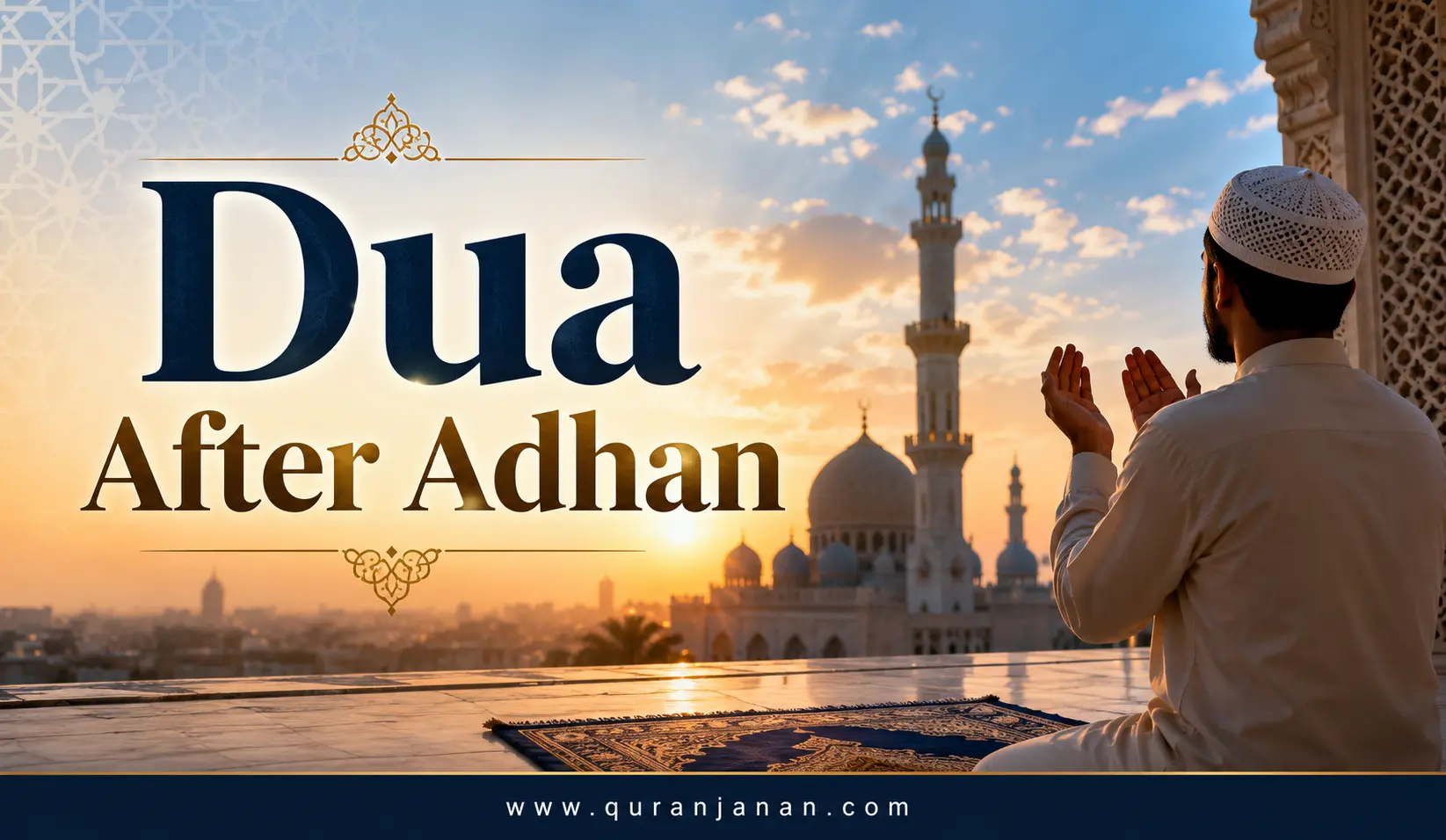 Dua after Adhan: A Simple Sunnah Guide to Remembering Allah After Adhan
