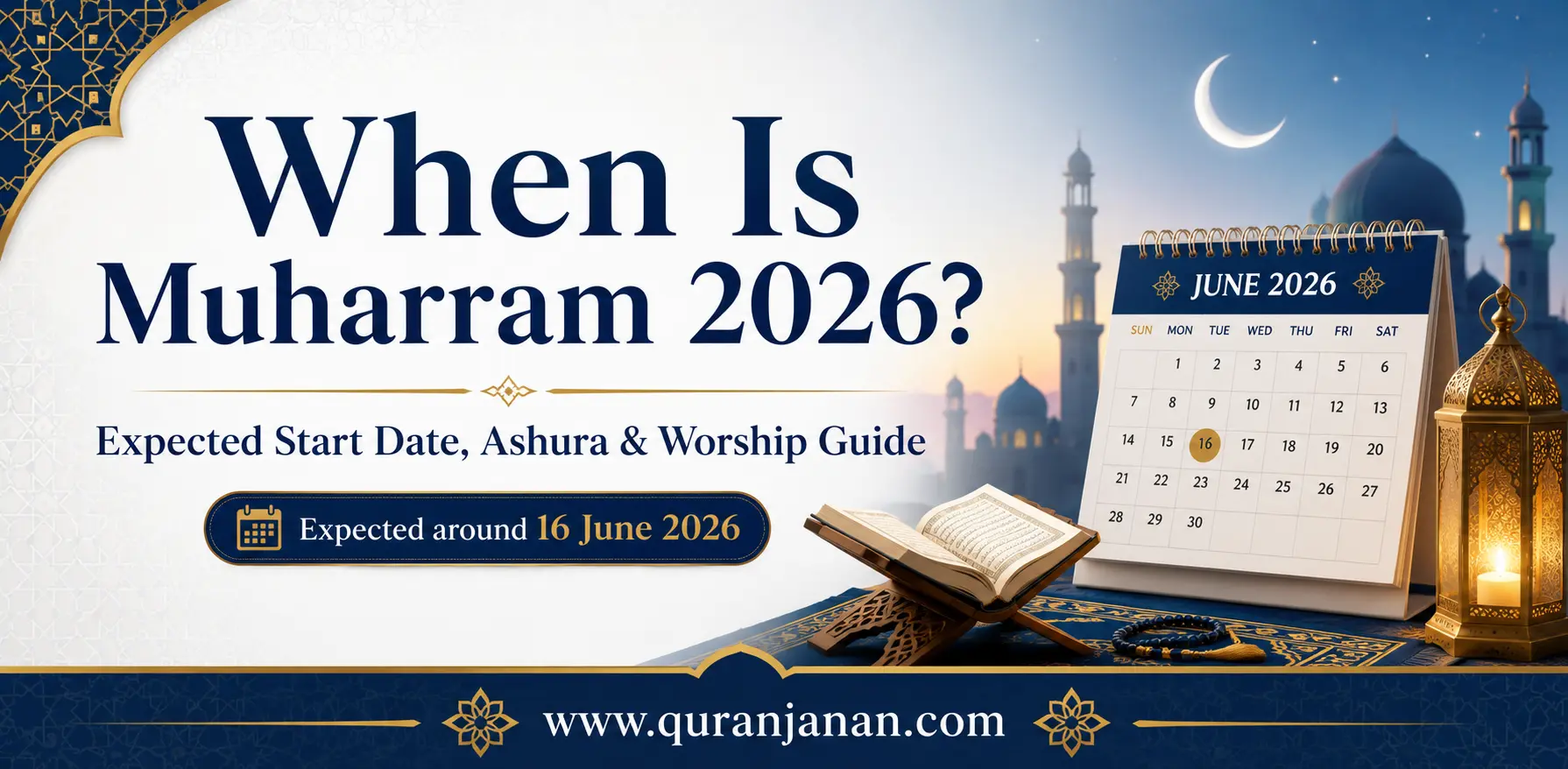 When is Muharram 2026? A peaceful guide to dates, Ashura, and rituals