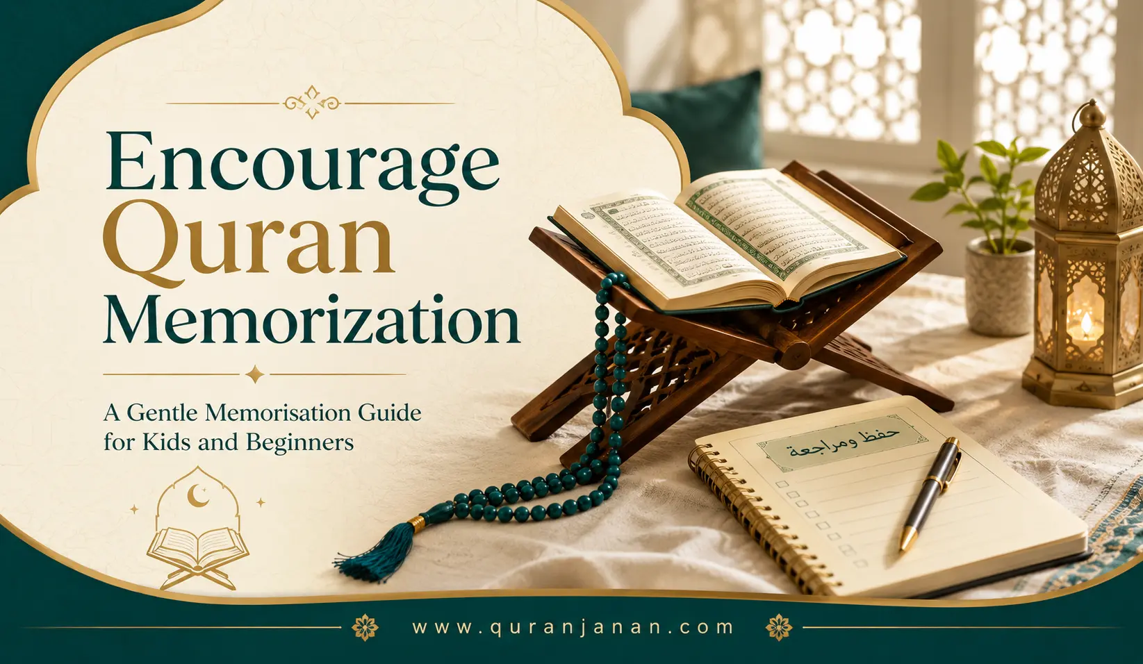 Encourage Quran Memorization A Gentle Memorisation Guide for Kids and Beginners