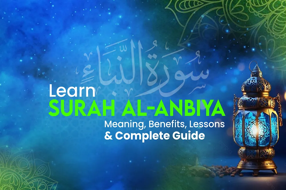 surah al anbiya meaning benefits lessons and complete guide