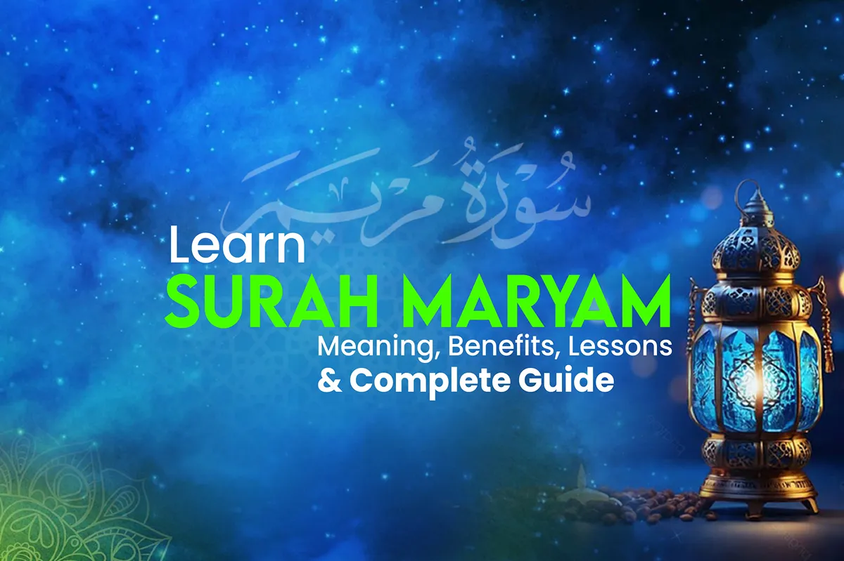 surah maryam meaning benefits lessons and complete guide