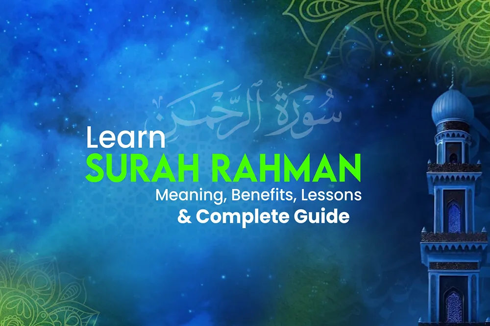 surah rehman meaning benefits lessons and complete guide