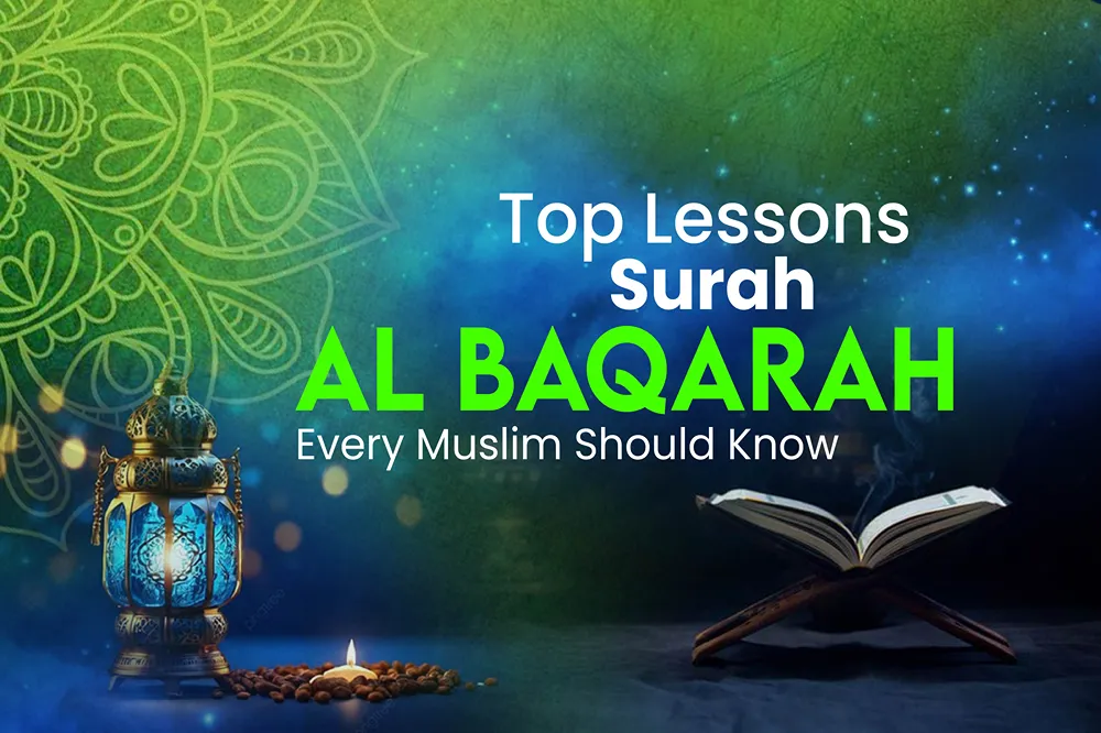 top lessons about surah al baqarah every muslim should know