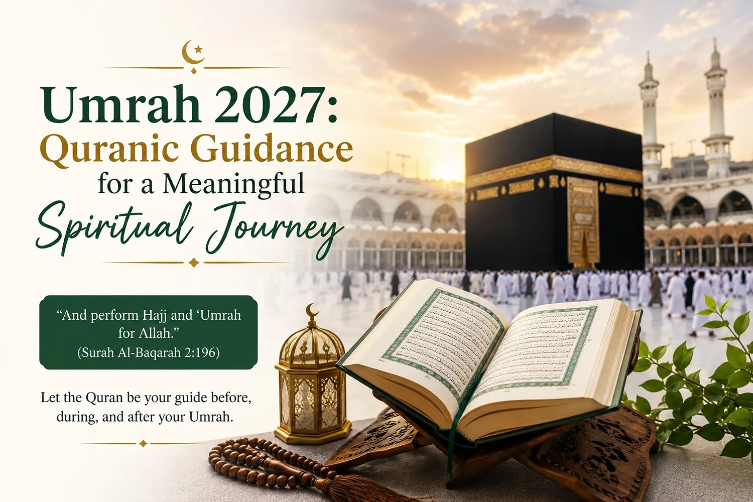 Umrah Packages 2027 from UK Quranic Guidance for a Meaningful Spiritual Journey